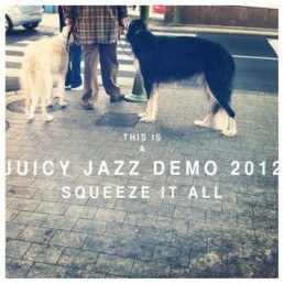 JUICY JAZZ “squeeze it all” 7″