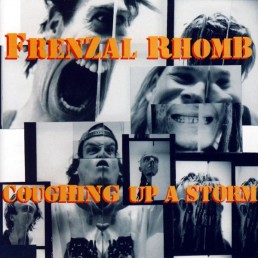 FRENZAL RHOMB “coughing up a storm” Lp