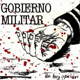 GOBIERNO MILITAR “no hay opción” 7″