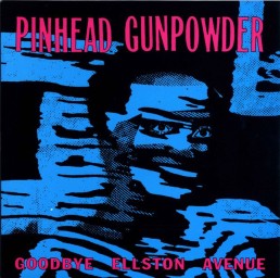 PINHEAD GUNPOWDER “goodbye Ellson avenue” Lp