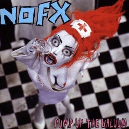 NOFX “pump up the valuum” Lp