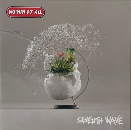 NO FUN AT ALL “seventh wave” Lp