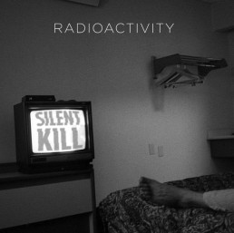 RADIOACTIVITY “silent kill” Lp