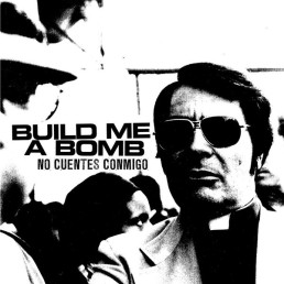 BUILD ME A BOMB “no cuentes conmigo” Lp