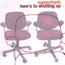 SUPERCHUNK “here’s to shutting up” Lp