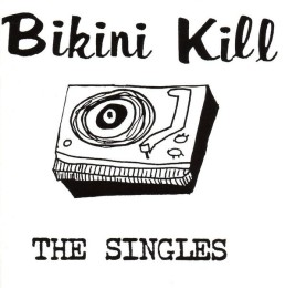 BIKINI KILL “the singles” Lp