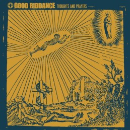 GOOD RIDDANCE “thoughts and prayers” Lp